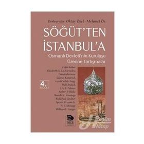SÖĞÜT'TEN İSTANBUL'A OSMANLI DEVLETI'NIN KURULUŞU ÜZERİNE TARTIŞMALAR - KOLEKTIF