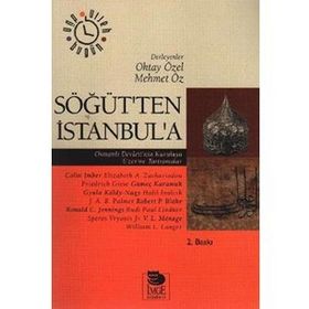SÖĞÜT'TEN İSTANBUL'A OSMANLI DEVLETI'NIN KURULUŞU ÜZERİNE TARTIŞMALAR - KOLEKTIF
