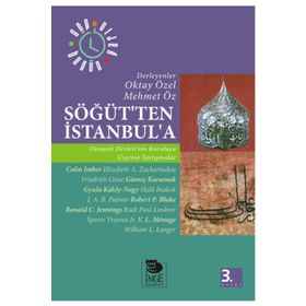 Söğüt'ten İstanbul'a / Osmanlı Devleti'nin Kuruluşu Üzerine Tartışmalar - Kollektif