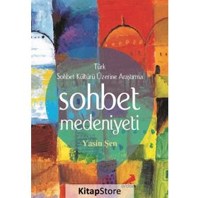 Sohbet Medeniyeti - Yasin Şen