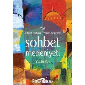 Sohbet Medeniyeti - Yasin Şen