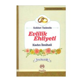 Sohbet Tadında Evlilik Ehliyeti Kadın İlmihali - Esma Muratoğlu