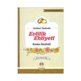 Sohbet Tadında Evlilik Ehliyeti Kadın İlmihali - Esma Muratoğlu