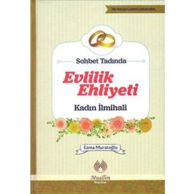 Sohbet Tadında Evlilik Ehliyeti Kadın İlmihali - Esma Muratoğlu