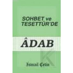 SOHBET VE TESETTÜRDE ADAB - İSMAİL ÇETİN (ISBN:9786056136733)