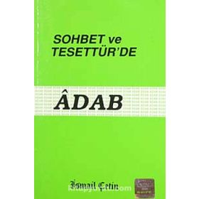 SOHBET VE TESETTÜRDE ADAB - İSMAİL ÇETİN (ISBN:9786056136733)