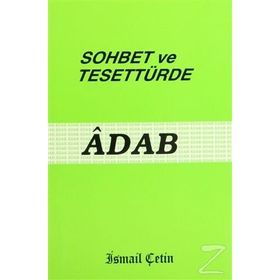 SOHBET VE TESETTÜRDE ADAB - İSMAİL ÇETİN (ISBN:9786056136733)