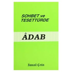 SOHBET VE TESETTÜRDE ADAB - İSMAİL ÇETİN (ISBN:9786056136733)