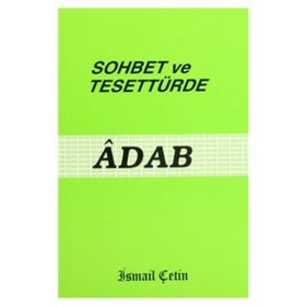 SOHBET VE TESETTÜRDE ADAB - İSMAİL ÇETİN (ISBN:9786056136733)