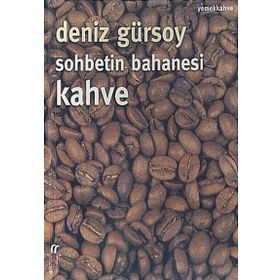 SOHBETIN BAHANESI KAHVE - DENIZ GÜRSOY