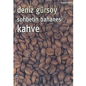 SOHBETIN BAHANESI KAHVE - DENIZ GÜRSOY
