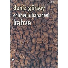 SOHBETIN BAHANESI KAHVE - DENIZ GÜRSOY