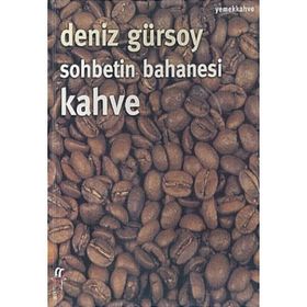 SOHBETIN BAHANESI KAHVE - DENIZ GÜRSOY