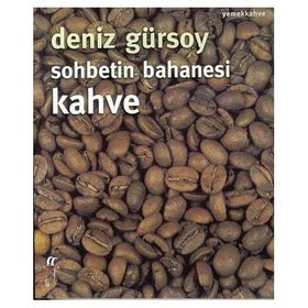 SOHBETIN BAHANESI KAHVE - DENIZ GÜRSOY