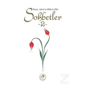 SOHBETLER İMAN, AMEL VE İHLAS'A DÂIR - KOLEKTIF