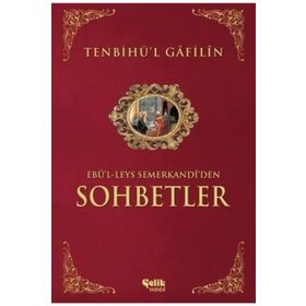 Sohbetler - Tenbihü'l Gafilin - Çelik Yayınevi