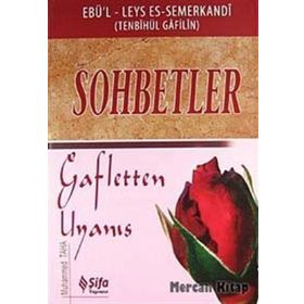 SOHBETLER / TENBIHU'L - GAFILIN (GAFILLERE UYARI) EBU'L LEYS'DEN SOHBETLER - EBU`L-LEYS SEMERKANDI