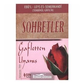 SOHBETLER / TENBIHU'L - GAFILIN (GAFILLERE UYARI) EBU'L LEYS'DEN SOHBETLER - EBU`L-LEYS SEMERKANDI