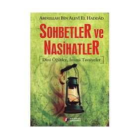 SOHBETLER VE NASIHATLER DINI ÖĞÜTLER, İMANİ TAVSIYELER - ABDULLAH BIN ALEVI EL-HADDAD EL-HADRAMI