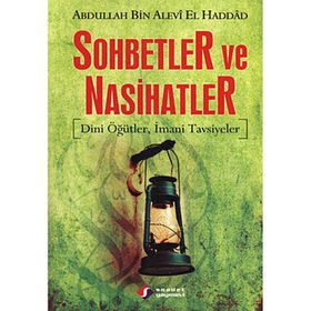 SOHBETLER VE NASIHATLER DINI ÖĞÜTLER, İMANİ TAVSIYELER - ABDULLAH BIN ALEVI EL-HADDAD EL-HADRAMI