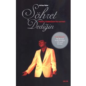 ŞÖHRET DEDIĞIN FERDI ÖZBEĞEN'IN HAYATI - ALI RIZA TÜRKER