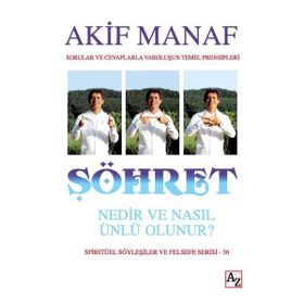 Şöhret Nedir ve Nasıl Ünlü Olunur - Akif Manaf