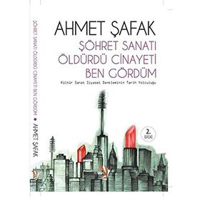 ŞÖHRET SANATI ÖLDÜRDÜ CINAYETI BEN GÖRDÜM - AHMET ŞAFAK