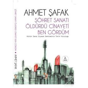 ŞÖHRET SANATI ÖLDÜRDÜ CINAYETI BEN GÖRDÜM - AHMET ŞAFAK