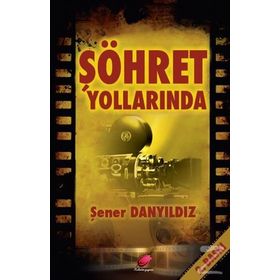 Şöhret Yollarında - Şener Danyıldız