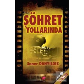 Şöhret Yollarında - Şener Danyıldız