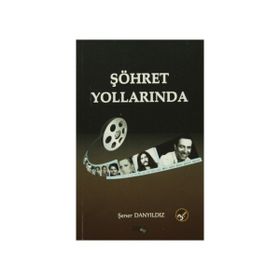 Şöhret Yollarında - Şener Danyıldız