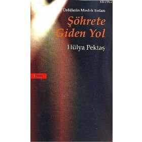 ŞÖHRETE GIDEN YOL - HÜLYA PEKTAŞ