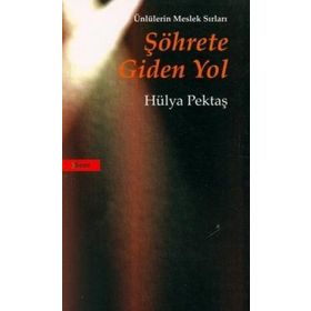 ŞÖHRETE GIDEN YOL - HÜLYA PEKTAŞ