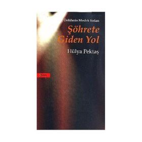 ŞÖHRETE GIDEN YOL - HÜLYA PEKTAŞ