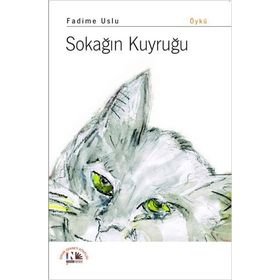 Sokağın Kuyruğu - Fadime Uslu