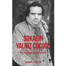 Sokağın Yalnız Çocuğu - Erhan Tuncer