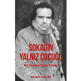Sokağın Yalnız Çocuğu - Erhan Tuncer