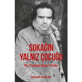 Sokağın Yalnız Çocuğu - Erhan Tuncer