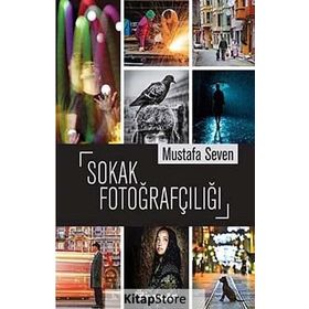 Sokak Fotoğrafçılığı - Mustafa Seven