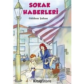 Sokak Haberleri - Güldem Şahan
