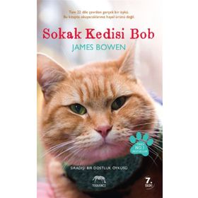 SOKAK KEDISI BOB SIRADIŞI BIR DOSTLUK ÖYKÜSÜ - JAMES BOWEN