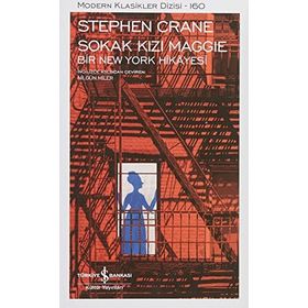 Sokak Kızı Maggie - Bir Newyork Hikayesi-Stephen Crane