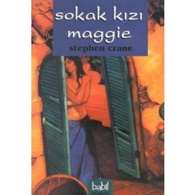 SOKAK KIZI MAGGIE - STEPHEN CRANE