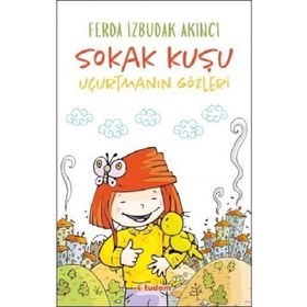 Sokak Kuşu (Uçurtmanın Gözleri) - Ferda İzbudak Akıncı