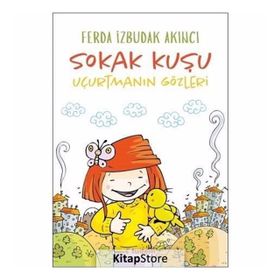 Sokak Kuşu (Uçurtmanın Gözleri) - Ferda İzbudak Akıncı