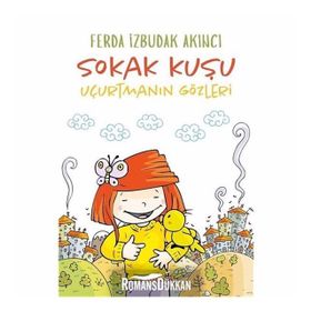 Sokak Kuşu (Uçurtmanın Gözleri) - Ferda İzbudak Akıncı