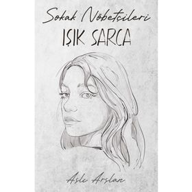Sokak Nöbetçileri Işık Sarca İndigo Kitap