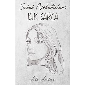 Sokak Nöbetçileri Işık Sarca İndigo Kitap