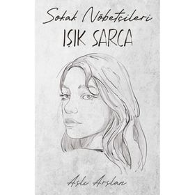 Sokak Nöbetçileri Işık Sarca İndigo Kitap