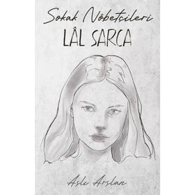 Sokak Nöbetçileri : Lal Sarca - Aslı Arslan
